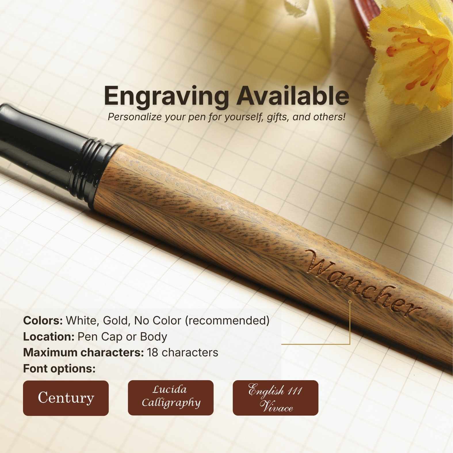 A wooden pen with a black cap shown diagonally on a beige grid paper background with a yellow flower prop. Text overlays advertise engraving options and available colors: white, gold, and no color.