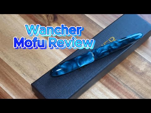 wancher MOFU fountain pen review beginner use